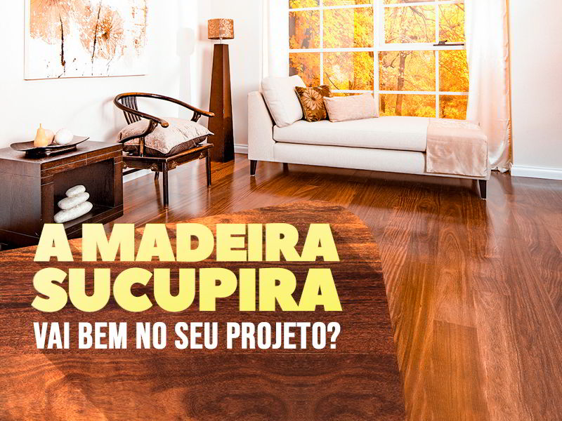 Madeira Sucupira: Veja Características e Preço!